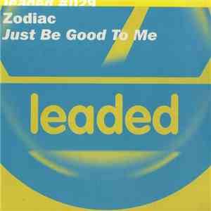 Zodiac  - Just Be Good To Me