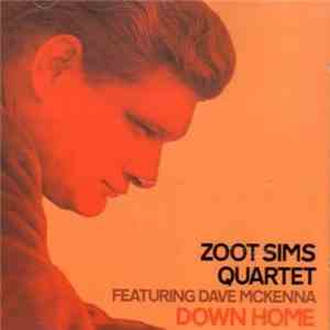Zoot Sims Quartet Featuring Dave McKenna - Down Home