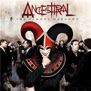 Ancesttral - The Famous Unknown