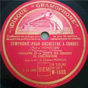 Arthur Honegger, Orchestre De La Société Des Concerts Du Conservatoire , Sous La Dir. De Charles Münch - Symphonie Pour Orchestre À Cordes
