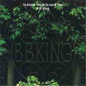 B.B. King - To Know You Is To Love You