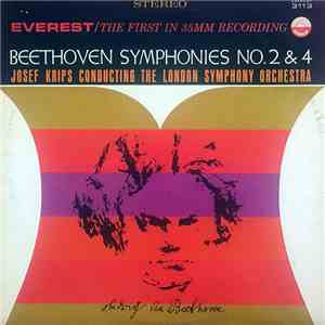 Beethoven • Josef Krips Conducting The London Symphony Orchestra - Symphonies No. 2 & 4