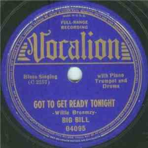 Big Bill - Got To Get Ready Tonight / I'll Start Cutting On You