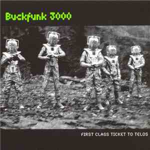 Buckfunk 3000 - First Class Ticket To Telos