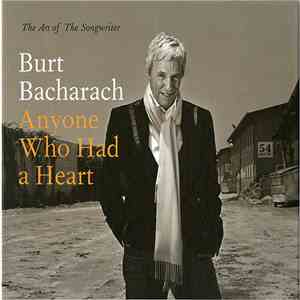 Burt Bacharach - Anyone Who Had A Heart : The Art Of The Songwriter