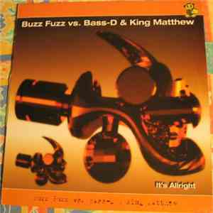 Buzz Fuzz vs. Bass-D & King Matthew - It's Alright