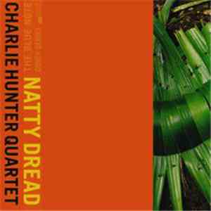Charlie Hunter Quartet - Natty Dread