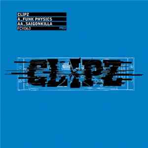 Clipz - Funk Physics / Saigonkilla