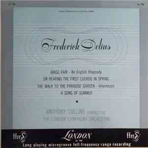Delius, The London Symphony Orchestra, Anthony Collins - Brigg Fair / On Hearing The First Cuckoo In Spring / The Walk To The Paradise Garden / A Song Of Summer
