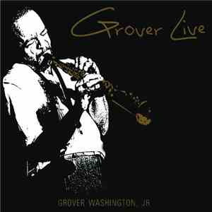 Grover Washington, Jr. - Grover Live