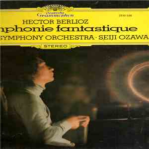 Hector Berlioz - Seiji Ozawa, Boston Symphony Orchestra - Symphonie Fantastique Op. 14 - Episode De La Vie D'un Artiste