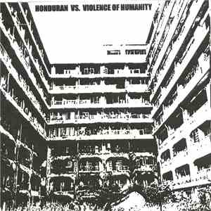 Honduran Vs. Violence Of Humanity - Honduran Vs. Violence Of Humanity