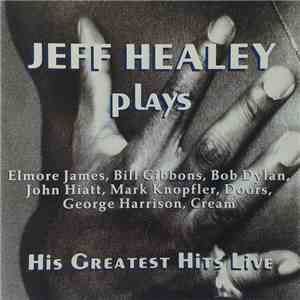 Jeff Healey - Plays His Greatest Hits Live