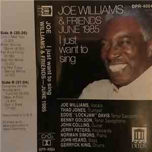 Joe Williams - Joe Williams & Friends June 1985 - I Just Want To Sing