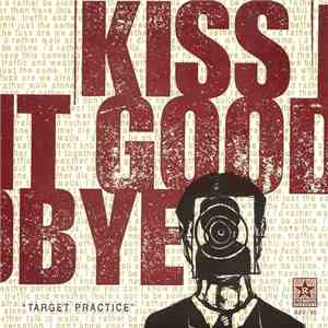 Kiss It Goodbye - Target Practice