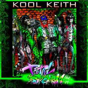 Kool Keith - Total Orgasm