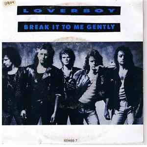 Loverboy - Break It To Me Gently