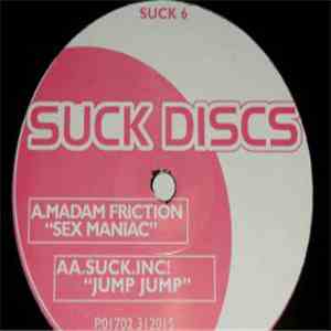Madam Friction / Suck Inc. - Sex Maniac