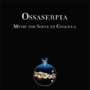 Ossaserpia - Music For Solve Et Coagula