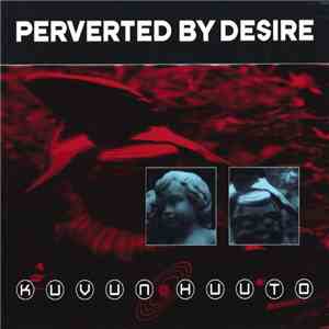 Perverted by Desire - Kuvun Huuto