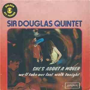 Sir Douglas Quintet - She's About A Mover / We'll Take Our Last Walk Tonight