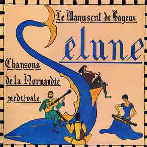 Sélune - Chansons De La Normandie Médiévale - Le Manuscrit De Bayeux