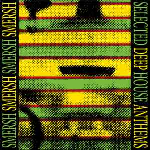 Smersh - Selected Deep House Anthems