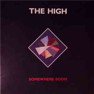 The High - Somewhere Soon