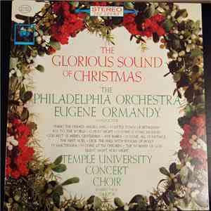 The Philadelphia Orchestra, The Temple University Concert Choir - The Glorious Sound Of Christmas