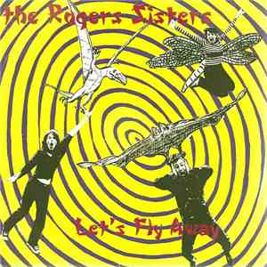 The Rogers Sisters - Let's Fly Away
