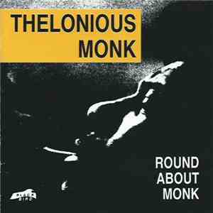 Thelonious Monk - Round About Monk