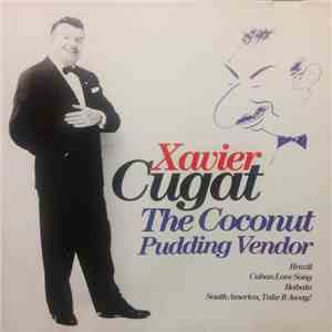 Xavier Cugat - The Coconut Pudding Vendor