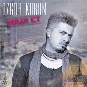 Özgür Kurum - Israr Et