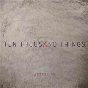 Afterlife - Ten Thousand Things