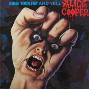 Alice Cooper  - Raise Your Fist And Yell