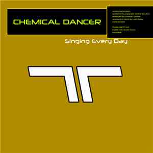 Chemical Dancer - Singing Every Day