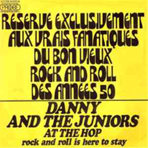 Danny And The Juniors - At The Hop / Rock And Roll Is Here To Stay