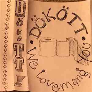 Dökött - We Lovemang You