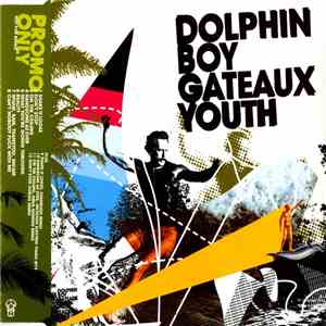 Dolphin Boy - Gateaux Youth