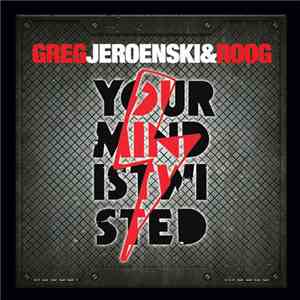 Greg, Jeroenski & Roog - Your Mind Is Twisted