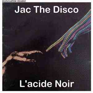 Jac The Disco - L'acide Noir Ep