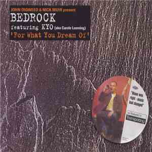 John Digweed & Nick Muir Present Bedrock Feat. KYO - For What You Dream Of