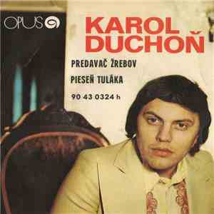 Karol Duchoň - Predávač Žrebov / Pieseň Tuláka