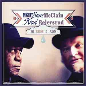 Knut Reiersrud & Mighty Sam Mcclain - One Drop Is Plenty