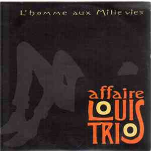 L'Affaire Louis Trio - L'Homme Aux Mille Vies