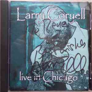 Larry Coryell - Live In Chicago