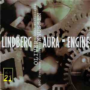 Lindberg - BBC Symphony Orchestra / London Sinfonietta, Oliver Knussen - Aura · Engine