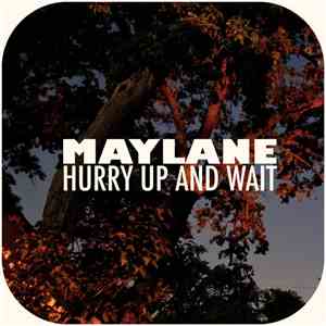 Maylane - Hurry Up And Wait