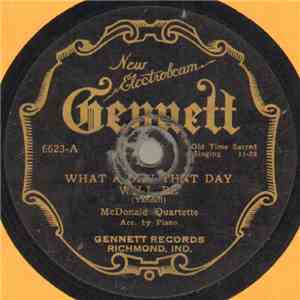 McDonald Quartette - What A Day That Day Will Be / He Knows How