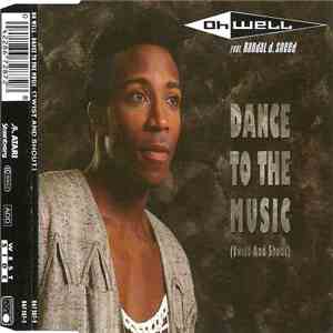 Oh Well Feat. Randal D. Sneed - Dance To The Music (Twist And Shout)